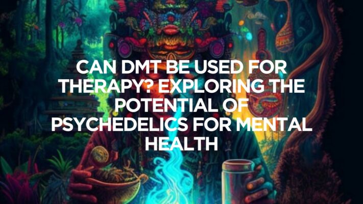 Can Dmt Be Used For Therapy Exploring The Potential Of Psychedelics For Mental Health